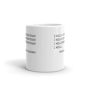 May include: White ceramic mug with black text that reads "300KS TODAY BOOKS TODAY BOOKS TODAY AM I KIDDING?" on the left side and "I WILL NOT I WILL NOT I WILL NOT I WILL... HAHARA" on the right side.