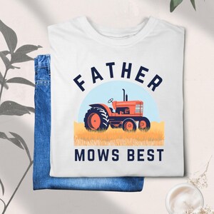 Father Mows Best Shirt, Funny Lawn Mowing Dad Tee, Dad Joke T-Shirt, Father&#39;s Day Gift Shirt, Yard Work Humor Shirt, Gift for Dad - Unisex