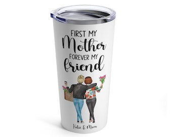 personalized mother and daughter tumbler, First my mother forever my friend tumbler, custom mom and daughter travel mug,