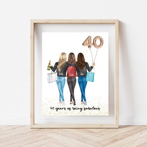 40th Birthday best friend, 40 years of being fabulous, 40 birthday gift for women, best friend birthday print , three best friends