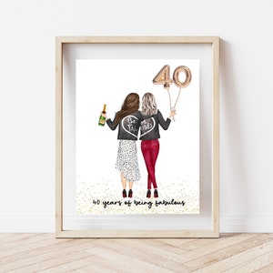 40th Birthday best friend, 40 years of being fabulous, 40 birthday gift for women, Birthday print, best friend birthday print , personalized