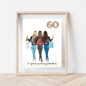 60th Birthday best friend, 60 years of being fabulous, 60 birthday gift for women, best friend birthday print , three best friends