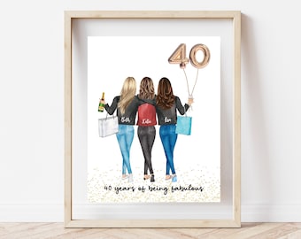40th Birthday best friend, 40 years of being fabulous, 40 birthday gift for women, best friend birthday print , three best friends