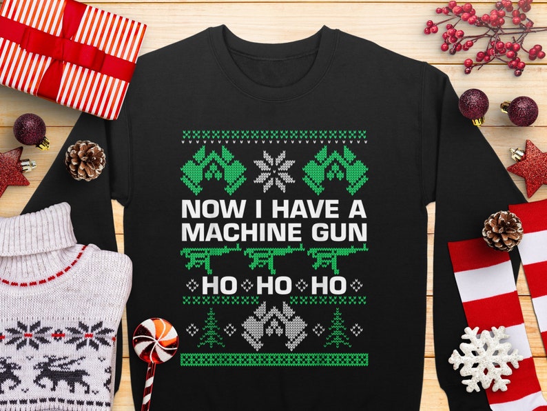 Now I Have a Machine Gun Ho Ho Ho Ugly Christmas Sweater Holiday