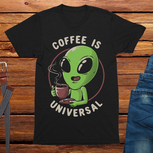 Coffee Is Universal Adults Unisex Funny T-Shirt, funny graphic tees, mens funny t-shirt, unisex funny shirt, funny gift for dad