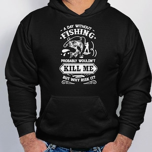 Funny Fishing  Hoody Super Soft Fishing Hoodies & Sweats