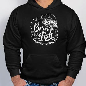 Born to Fish  Hoody Super Soft Fishing Hoodies & Sweats