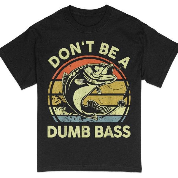 Vintage Fishing T-Shirt, Funny Pun Graphic Tee, Don't Be a Dumb Bass Shirt, Angler Gift, Retro Style Fisherman Tee, Casual Outdoors Wear