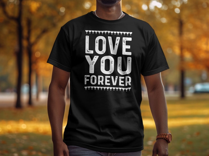 Love You Forever Tshirt, Romantic Graphic Tee, Couples Matching Shirt