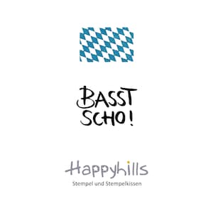 Basst scho! Stempel von Happyhills, alles gut, alles ok, ois in bester Ordnung, aus Bayern, bayrisch, Mundart, Dialekt