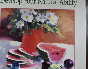 Pintura al óleo: Desarrolla tu habilidad natural, de Charles Sovek