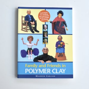 Family and Friends in Polymer Clay by Maureen Carlson