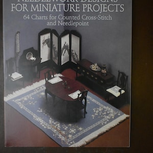 Needlework Designs for Miniature Projects 64 Charts for Counted Cross Stitch and Needlepoint by Eileen Folk