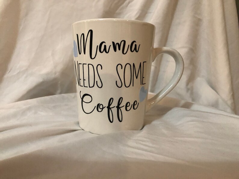 mama needs some coffee mug