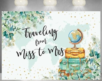 May include: A decorative backdrop featuring a world map, eucalyptus leaves, and gold dots. The text reads Traveling from Miss to Mrs. A stack of two vintage-style suitcases is topped with a small globe, all rendered in a watercolor illustration.