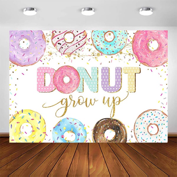 Donut Grow Up Backdrop, Donut Grow up Party Backdrop Banner, Donuts Sprinkles Confetti Photography Background Sign, Donut Party