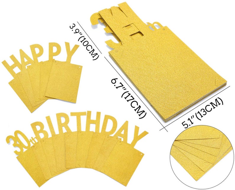 May include: Gold glitter banner with the words "HAPPY 30TH BIRTHDAY". The banner is made of individual pieces that can be strung together. The banner is 3.9 inches tall and 5.1 inches wide.