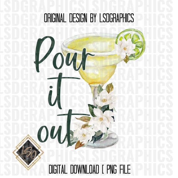 Pour it out| Sweet Magnolia PNG| TV Show PNG| Margarita png| Magnolia svg| Margarita night| pour it out png| pour it out svg