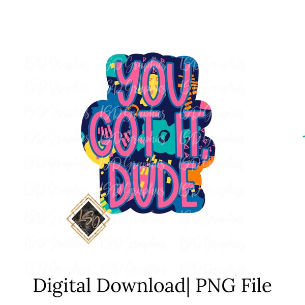You got it dude| Clip art| Full House Digital Download| Michelle Tanner| PNG| Full house clip art| Full house PNG