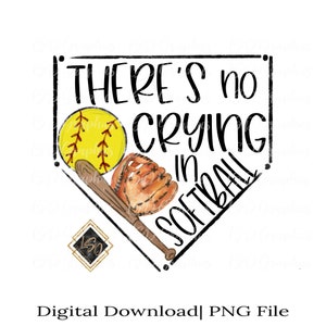 There's no crying in softball| Softball PNG| Softball Sublimation| Sports Sublimation| Sublimation Design| Baseball PNG| League of their own