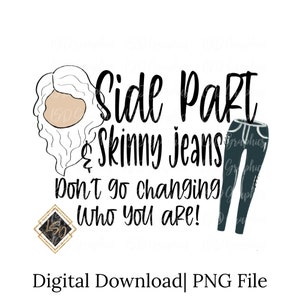 Side part and Skinny Jeans| Tik Tok Clip art| Mama Digital Download| Mama Sublimation| Side part and skinny jeans png| Tik Tok png| Funny