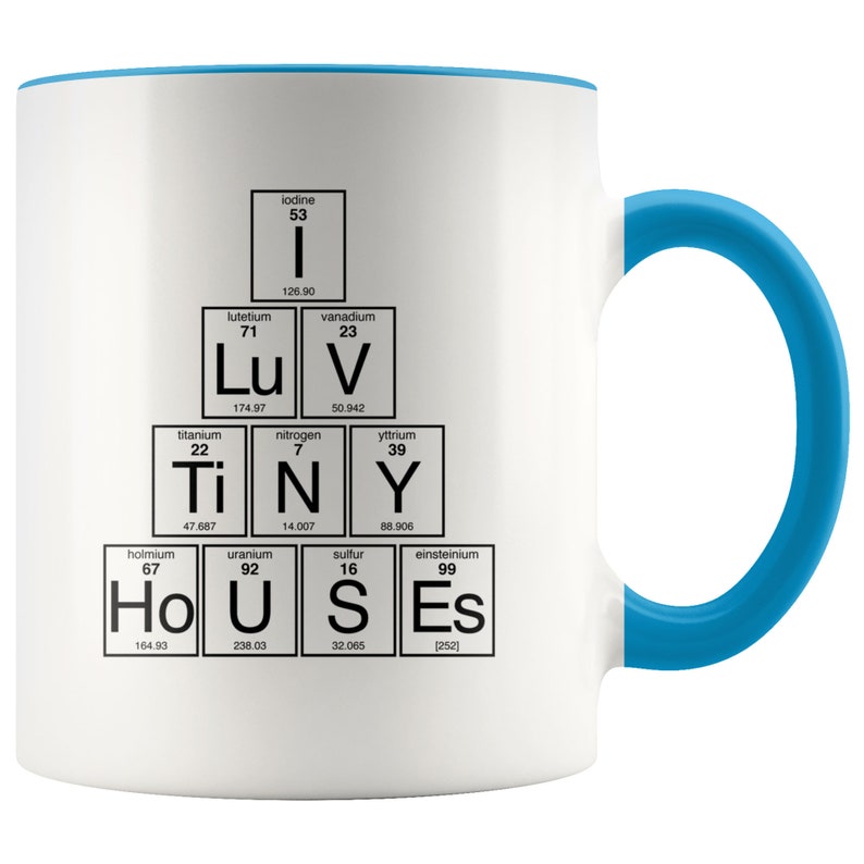 I Love Tiny Houses Mug Periodic Table of Elements Coffee Cup Living Simply Blue
