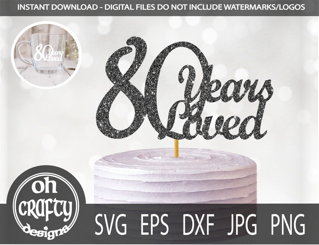 80 Years Loved Svg 80th Wedding Anniversary Svg Anniversary - Etsy