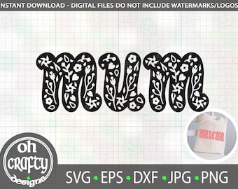 Floral mum svg, mum flower svg, mothers day svg, mum birthday svg, mum cutfile, mum sweatshirt png,  mum shirt svg, digital download