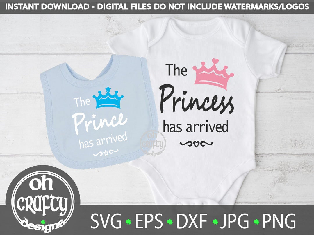 The Princess Has Arrived Svg, Prince Has Arrived Svg, Baby Girl Svg ...