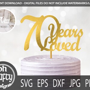 70 anos amados svg, 70º aniversário de casamento svg, topper de bolo de aniversário svg, aniversário svg, 70 aniversário svg, arquivo de corte de aniversário, corte de papel