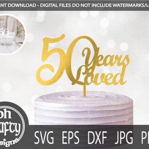 50 años amado svg, 50 aniversario de boda svg, aniversario pastel topper svg, aniversario svg, 50 cumpleaños svg, archivo de corte de cumpleaños, corte de papel