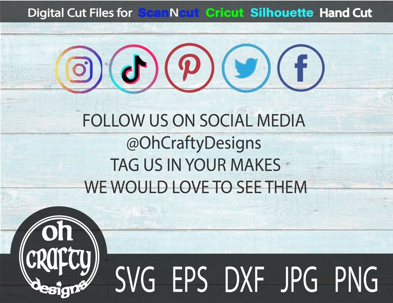 May include: Digital cut files for ScanNCut, Cricut, Silhouette, and hand cutting.  The image includes social media icons for Instagram, TikTok, Pinterest, Twitter, and Facebook.  The text "FOLLOW US ON SOCIAL MEDIA @OhCraftyDesigns TAG US IN YOUR MAKES WE WOULD LOVE TO SEE THEM" is displayed.  The logo "oh crafty designs" is displayed in a circle.  The text "SVG EPS DXF JPG PNG" is displayed.