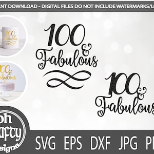100 & fabulous svg, 100th birthday svg, 100 birthday cut file, happy birthday svg, 100 mug design svg, one hundredth birthday, 100 years old