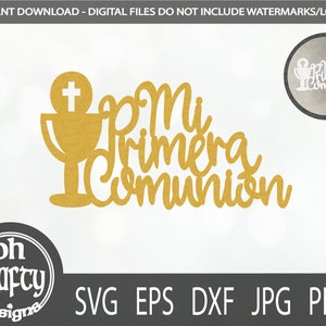 Mi Primera comunión SVG, Primera Comunión SVG, plik kielicha SVG, Caketopper SVG, plik cięcia Comunión, szablon Papercut, Digital Download