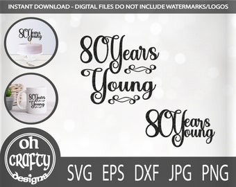 May include: Digital download of a black and white graphic design with the text "80 Years Young" in a decorative font. The design is shown on a white cake, a white mug, and a white background.