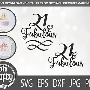 21 e fabuloso svg, 21º aniversário svg, arquivo de corte de 21 anos, feliz aniversário svg, 21 topper de bolo svg, vigésimo primeiro aniversário, 21 anos svg