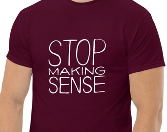 Stop Making Sense Men's classic tee