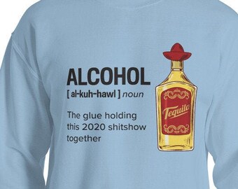 Alcohol_Tequila_2020 stress relief _Unisex Sweatshirt