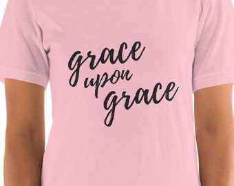 Grace Upon Grace Inspirational Short-Sleeve Unisex T-Shirt-Colors