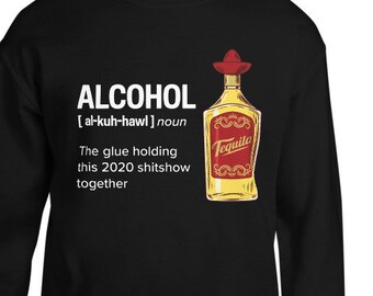 Alcohol_Tequila_2020 stress relief _Unisex Sweatshirt