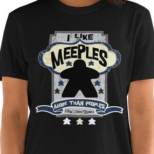 Funny Board Game T shirt - I Like Meeples More Than Peoples- Perfect Gift for Tabletop Geeks