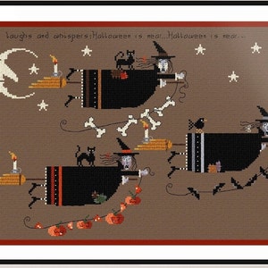 May include: Cross-stitch pattern featuring three witches flying on broomsticks with black cats, a crescent moon, and stars. The text reads "When witches fly and black cats are seen the moon laughs and whispers: Halloween is near... Halloween is near..."