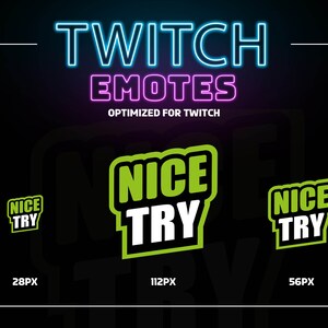 Könnte beinhalten: Drei verschiedene Größen eines grünen und schwarzen Twitch-Emotes, auf dem "NICE TRY" steht. Das Emote ist für Twitch optimiert und in den Größen 28px, 56px und 112px verfügbar.