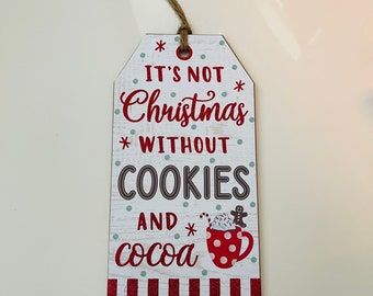 12” It’s Not Christmas Without Cookies & Cocoa Wooden Wreath Sign: Brown, Red, White, Green