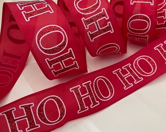 2.5” Red & White Glittery “ Ho Ho Ho “ Wired Ribbon - Sold By The Yard