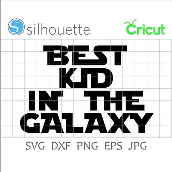 Best Kid In The Galaxy Svgstar Warsmother S Day Etsy