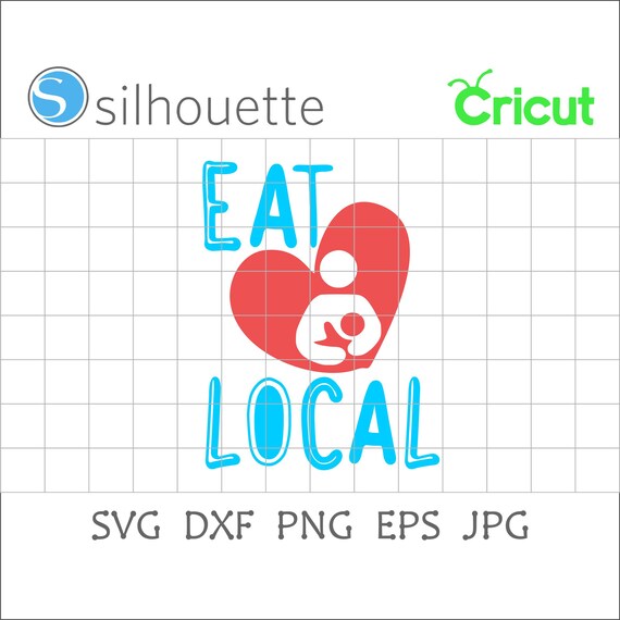 Eat Local Svgbreast Milk Svgbreastfeeding Svgmother S Etsy