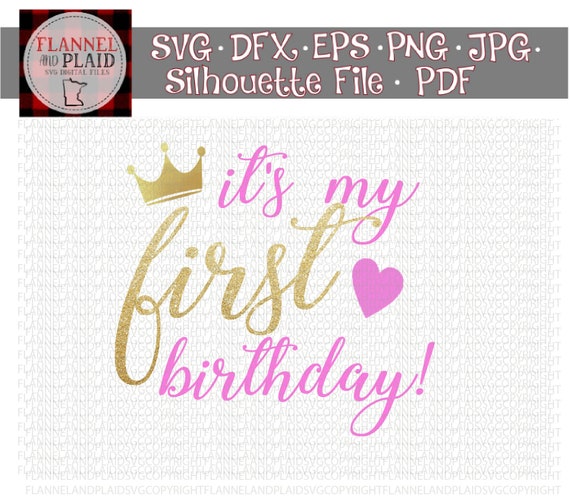 Download It S My First Birthday Svg 1st Birthday First Birthday Etsy