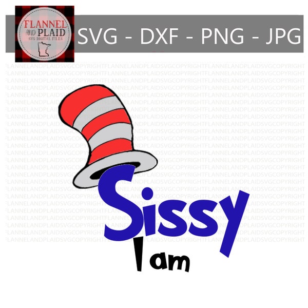 One I Am, Sissy I Am -- SVG JPG PNG  Digital File for Silhouette, Cricut or other Electronic Cutters