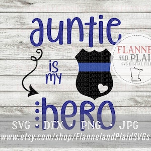 Tia é meu herói SVG ∙ Police Design ∙ Camisa de policial ∙ DFX ∙ Silhueta ∙ png ∙ Cricut